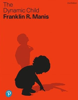 Test Bank for Dynamic Child The 2nd Edition Manis