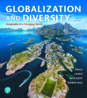 Test Bank for Globalization and Diversity: Geography of a Changing World 6th Edition Price