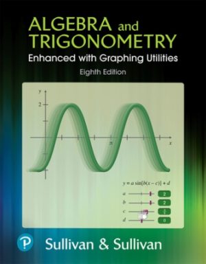 Test Bank for Algebra and Trigonometry Enhanced with Graphing Utilities 8th Edition Sullivan
