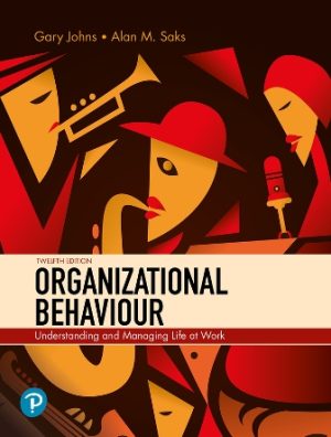 Test Bank for Organizational Behaviour: Understanding and Managing Life at Work 12th Edition Johns
