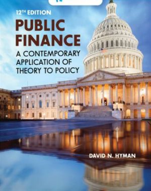 Test Bank for Public Finance: A Contemporary Application of Theory to Policy 12th Edition Hyman