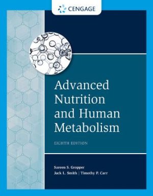 Test Bank for Advanced Nutrition and Human Metabolism 8th Edition Gropper