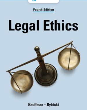 Test Bank for Legal Ethics 4th Edition Kauffman