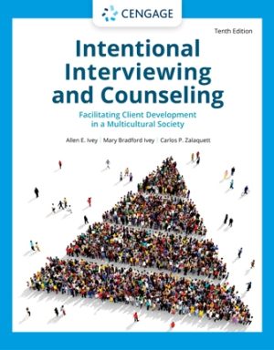 Test Bank for Intentional Interviewing and Counseling: Facilitating Client Development in a Multicultural Society 10th Edition Ivey