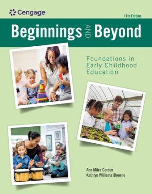 Test Bank for Beginnings and Beyond: Foundations in Early Childhood Education 11th Edition Gordon