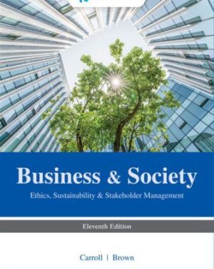 Test Bank for Business & Society: Ethics, Sustainability & Stakeholder Management 11th Edition Carroll