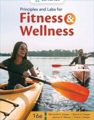 Test Bank for Principles and Labs for Fitness and Wellness 16th Edition Hoeger