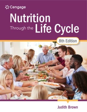 Test Bank for Nutrition Through the Life Cycle 8th Edition Brown