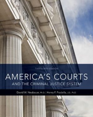 Test Bank for America's Courts and the Criminal Justice System 13th Edition Neubauer
