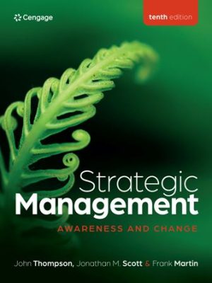 Solution Manual for Strategic Management Awareness and Change 10th Edition Thompson