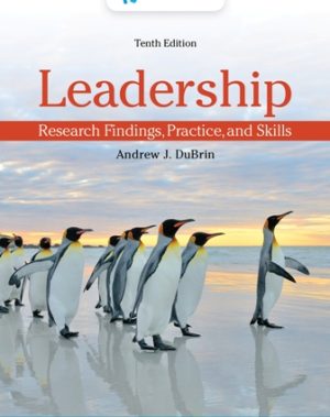 Solution Manual for Leadership: Research Findings Practice and Skills 10/E DuBrin