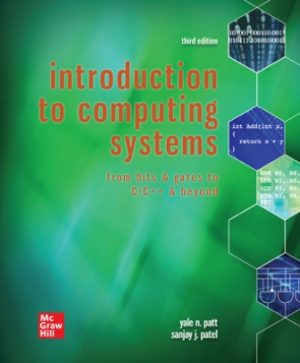 Solution Manual for Introduction to Computing Systems: From Bits & Gates to C/C++ and Beyond 3/E Patt