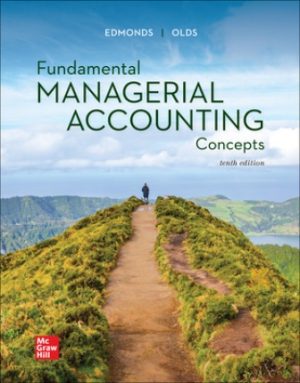 Solution Manual for Fundamental Managerial Accounting Concepts 10/E Edmonds