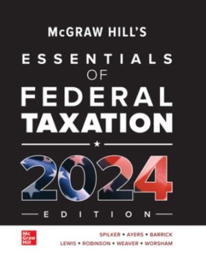 Solution Manual for McGraw-Hill's Essentials of Federal Taxation 2024 Edition 15/E Spilker