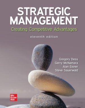 Solution Manual for Strategic Management: Creating Competitive Advantages 11/E Dess