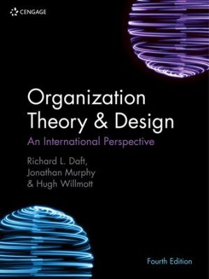 Test Bank for Organization Theory & Design: An International Perspective 4/E Daft