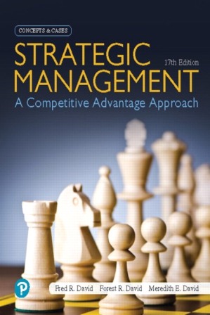 Solution Manual for Strategic Management: A Competitive Advantage Approach Concepts and Cases 17/E David