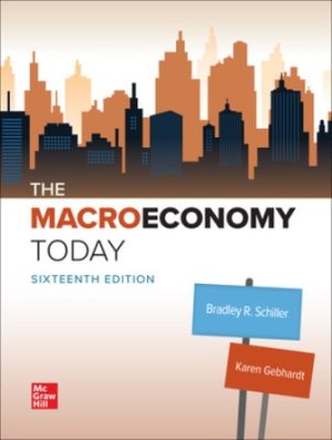 Test Bank for The Macro Economy Today 16/E Schiller