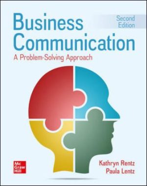 Test Bank for Business Communication: A Problem-Solving Approach 2/E Rentz