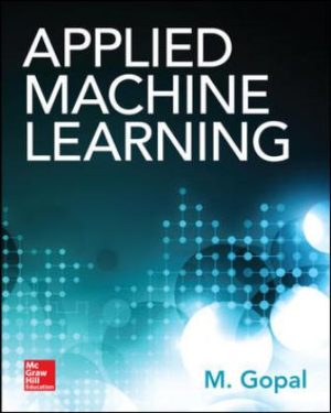 Test Bank for Applied Machine Learning 1/E GOPAL