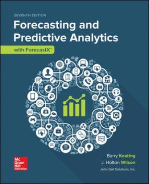Solution Manual for Forecasting and Predictive Analytics with Forecast X (TM) 7/E Keating
