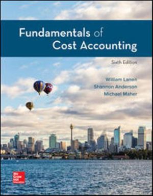Solution Manual for Fundamentals of Cost Accounting 6/E Lanen