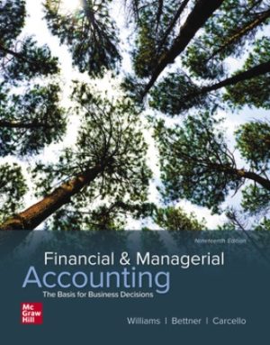 Solution Manual for Financial and Managerial Accounting 19/E Williams