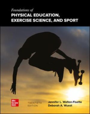 Test Bank for Foundations of Physical Education Exercise Science and Sport 20/E Wuest