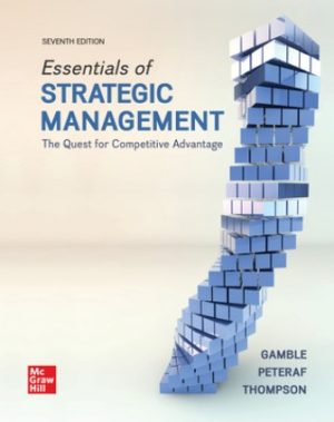 Solution Manual for Essentials of Strategic Management: The Quest for Competitive Advantage 7/E Gamble