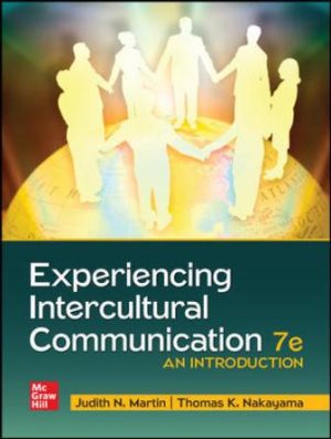 Test Bank for Experiencing Intercultural Communication: An Introduction 7/E Martin