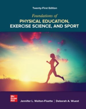 Test Bank for Foundations of Physical Education Exercise Science and Sport 21/E Wuest