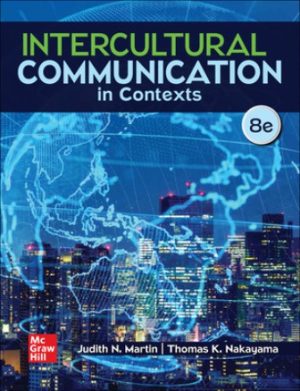 Test Bank for Intercultural Communication in Contexts 8/E Martin