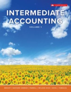 Solution Manual for Intermediate Accounting Volume 1 8/E Beechy