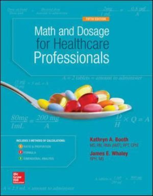 Test Bank for Math and Dosage Calculations for Healthcare Professionals 5/E Booth