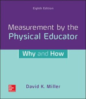 Test Bank for Measurement by the Physical Educator: Why and How 8/E Miller