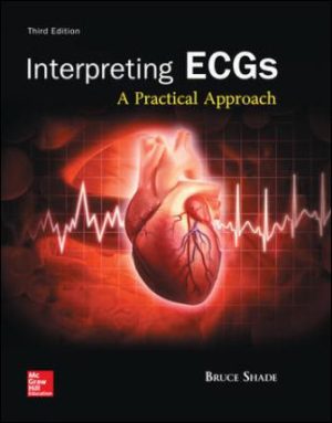 Test Bank for Interpreting ECGs: A Practical Approach 3/E Shade