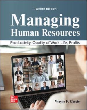 Test Bank for Managing Human Resources 12/E Cascio