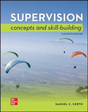 Solution Manual for Supervision Concepts and Skill-Building 11/E Certo