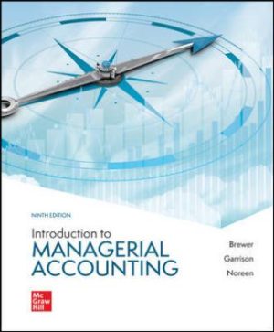 Test Bank for Introduction to Managerial Accounting 9/E Brewer