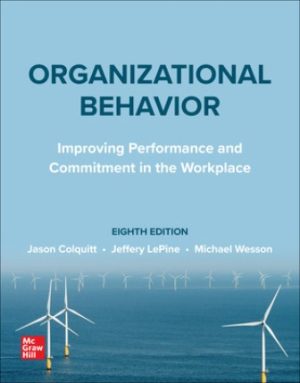 Solution Manual for Organizational Behavior: Improving Performance and Commitment in the Workplace 8/E Colquitt