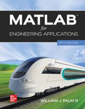 Solution Manual for MATLAB for Engineering Applications 5/E Palm
