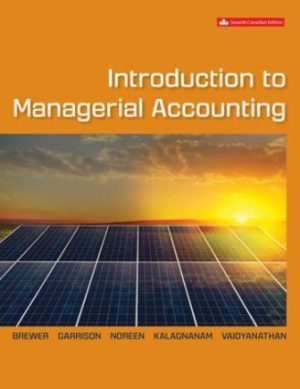 Solution Manual for Introduction to Managerial Accounting 7/E Brewer