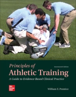 Test Bank for Principles of Athletic Training: A Guide to Evidence-Based Clinical Practice 17/E Prentice
