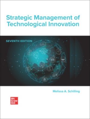 Test Bank for Strategic Management of Technological Innovation 7/E Schilling