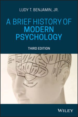 Test Bank for A Brief History of Modern Psychology 3/E Benjamin Jr.