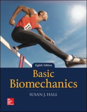 Solution Manual for Basic Biomechanics 8/E Hall