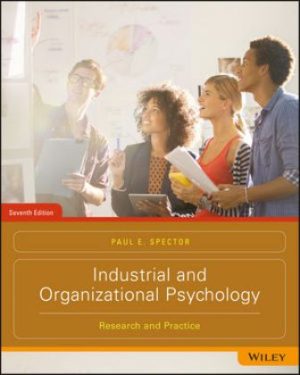 Test Bank for Industrial and Organizational Psychology: Research and Practice 7/E Spector