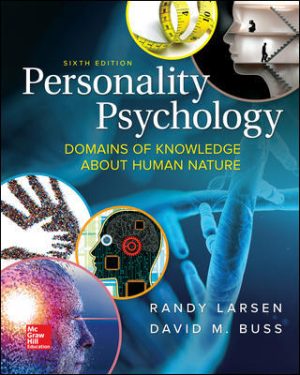 Solution Manual for Personality Psychology: Domains of Knowledge About Human Nature 6/E Larsen