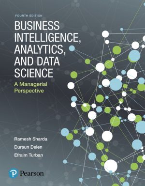 Test Bank for Business Intelligence, Analytics, and Data Science: A Managerial Perspective 4/E Sharda