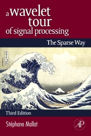Solution Manual for A Wavelet Tour of Signal Processing The Sparse Way 3/E Mallat